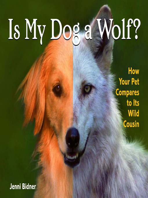 Title details for Is My Dog a Wolf? by Jenni Bidner - Available